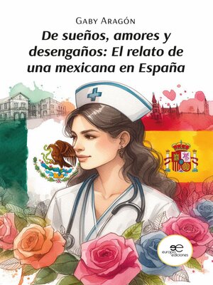 cover image of De sueños, amores y desengaños--El relato de una mexicana en España